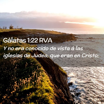 Picture 02 - Gálatas 1:22 RVA - Y no era conocido de vista á las iglesias de - Bible Verse Picture