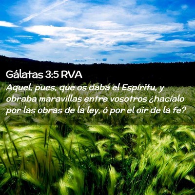 Picture 02 - Gálatas 3:5 RVA - Aquel, pues, que os daba el Espíritu, y obraba - Bible Verse Picture