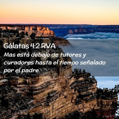 Picture 02 - Gálatas 4:2 RVA - Mas está debajo de tutores y curadores hasta el - Bible Verse Picture