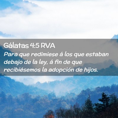 Picture 02 - Gálatas 4:5 RVA - Para que redimiese á los que estaban debajo de - Bible Verse Picture