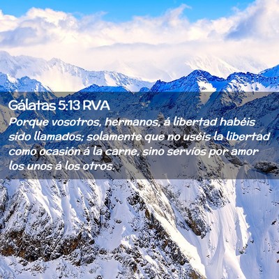 Picture 02 - Gálatas 5:13 RVA - Porque vosotros, hermanos, á libertad habéis - Bible Verse Picture