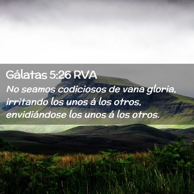 Picture 02 - Gálatas 5:26 RVA - No seamos codiciosos de vana gloria, irritando - Bible Verse Picture