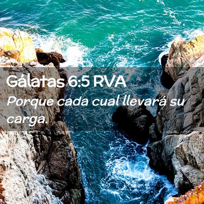 Picture 02 - Gálatas 6:5 RVA - Porque cada cual llevará su - Bible Verse Picture