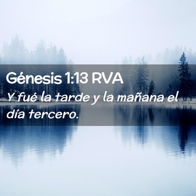 Picture 02 - Génesis 1:13 RVA - Y fué la tarde y la mañana el día - Bible Verse Picture