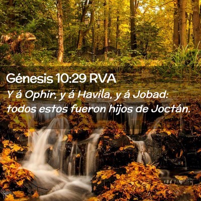 Picture 02 - Génesis 10:29 RVA - Y á Ophir, y á Havila, y á Jobad: todos estos - Bible Verse Picture