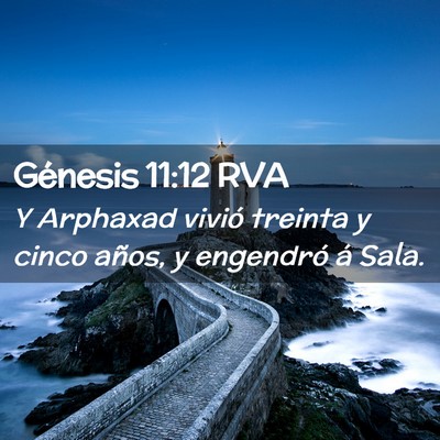 Picture 02 - Génesis 11:12 RVA - Y Arphaxad vivió treinta y cinco años, y - Bible Verse Picture