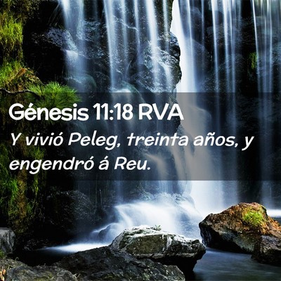 Picture 02 - Génesis 11:18 RVA - Y vivió Peleg, treinta años, y engendró á - Bible Verse Picture