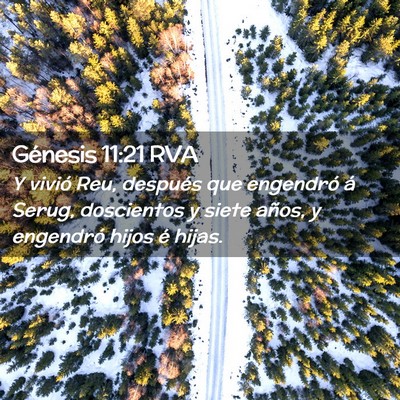 Picture 02 - Génesis 11:21 RVA - Y vivió Reu, después que engendró á Serug, - Bible Verse Picture
