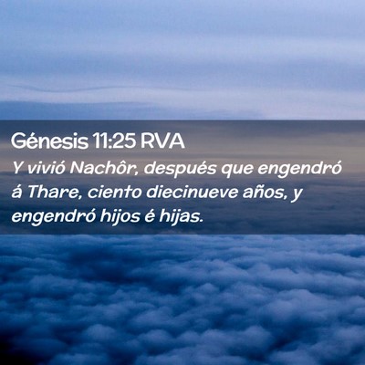 Picture 02 - Génesis 11:25 RVA - Y vivió Nachôr, después que engendró á - Bible Verse Picture