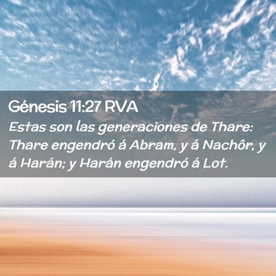 Picture 02 - Génesis 11:27 RVA - Estas son las generaciones de Thare: Thare - Bible Verse Picture