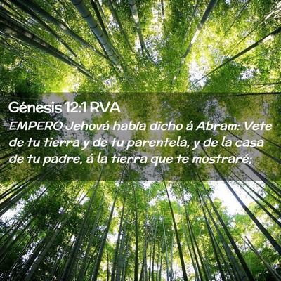 Picture 02 - Génesis 12:1 RVA - EMPERO Jehová había dicho á Abram: Vete de tu - Bible Verse Picture
