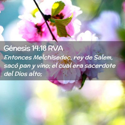 Picture 02 - Génesis 14:18 RVA - Entonces Melchîsedec, rey de Salem, sacó pan y - Bible Verse Picture