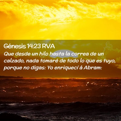 Picture 02 - Génesis 14:23 RVA - Que desde un hilo hasta la correa de un calzado, - Bible Verse Picture
