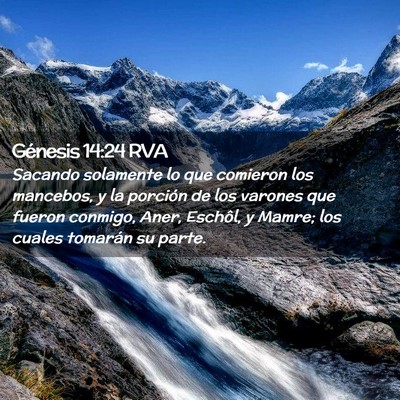Picture 02 - Génesis 14:24 RVA - Sacando solamente lo que comieron los mancebos, y - Bible Verse Picture