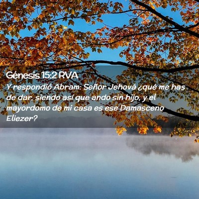 Picture 02 - Génesis 15:2 RVA - Y respondió Abram: Señor Jehová ¿qué me has - Bible Verse Picture