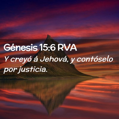 Picture 02 - Génesis 15:6 RVA - Y creyó á Jehová, y contóselo por - Bible Verse Picture