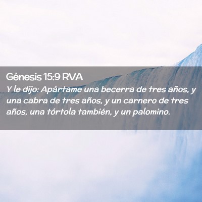 Picture 02 - Génesis 15:9 RVA - Y le dijo: Apártame una becerra de tres años, y - Bible Verse Picture