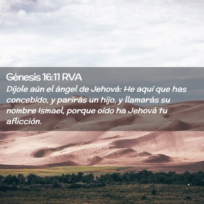 Picture 02 - Génesis 16:11 RVA - Díjole aún el ángel de Jehová: He aquí que - Bible Verse Picture