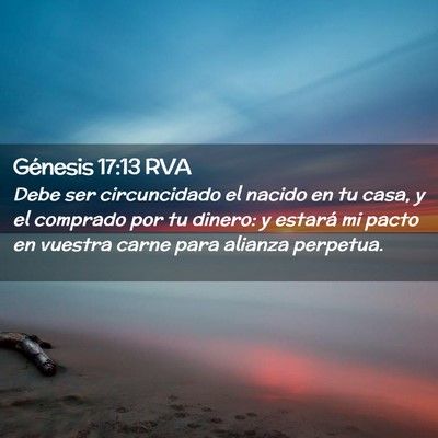 Picture 02 - Génesis 17:13 RVA - Debe ser circuncidado el nacido en tu casa, y el - Bible Verse Picture