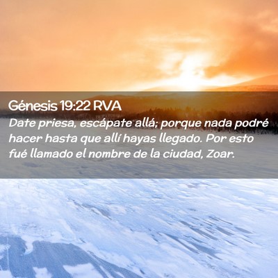 Picture 02 - Génesis 19:22 RVA - Date priesa, escápate allá; porque nada podré - Bible Verse Picture
