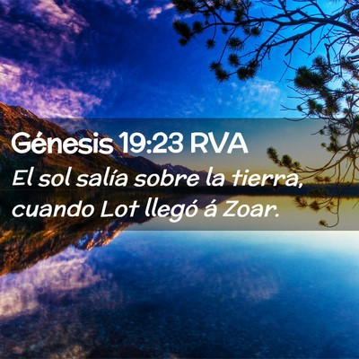 Picture 02 - Génesis 19:23 RVA - El sol salía sobre la tierra, cuando Lot llegó - Bible Verse Picture
