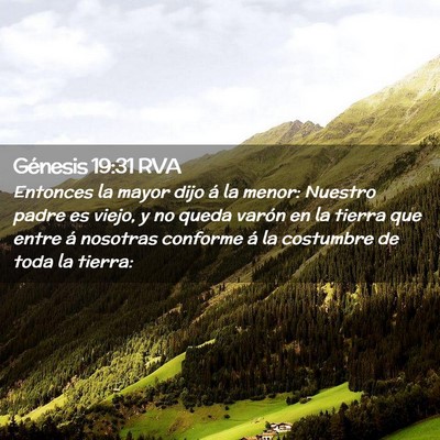 Picture 02 - Génesis 19:31 RVA - Entonces la mayor dijo á la menor: Nuestro padre - Bible Verse Picture