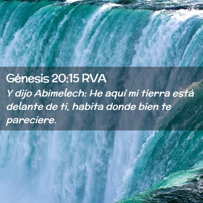 Picture 02 - Génesis 20:15 RVA - Y dijo Abimelech: He aquí mi tierra está - Bible Verse Picture