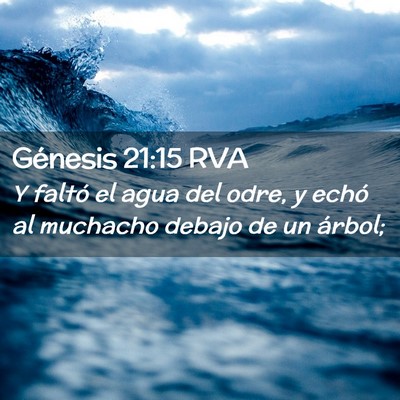 Picture 02 - Génesis 21:15 RVA - Y faltó el agua del odre, y echó al muchacho - Bible Verse Picture
