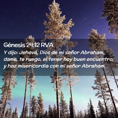Picture 02 - Génesis 24:12 RVA - Y dijo: Jehová, Dios de mi señor Abraham, dame, - Bible Verse Picture