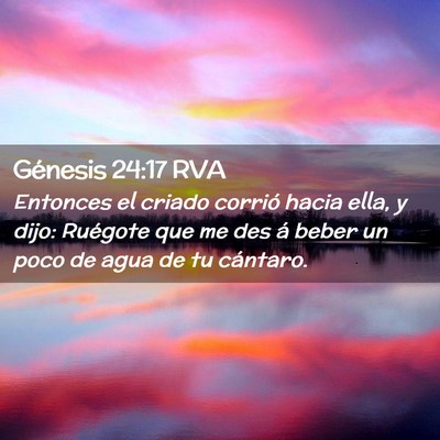 Picture 02 - Génesis 24:17 RVA - Entonces el criado corrió hacia ella, y dijo: - Bible Verse Picture