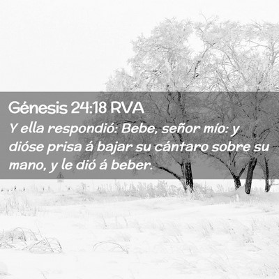 Picture 02 - Génesis 24:18 RVA - Y ella respondió: Bebe, señor mío: y dióse - Bible Verse Picture