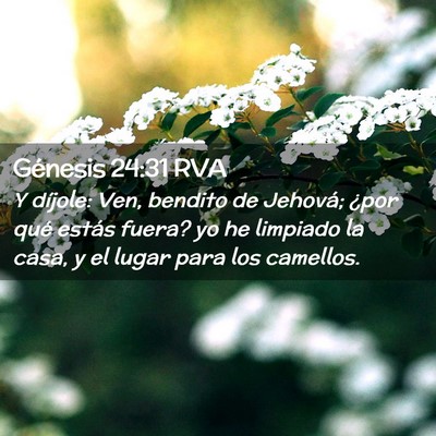Picture 02 - Génesis 24:31 RVA - Y díjole: Ven, bendito de Jehová; ¿por qué - Bible Verse Picture