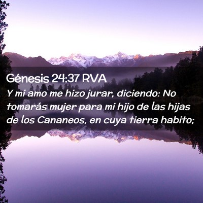 Picture 02 - Génesis 24:37 RVA - Y mi amo me hizo jurar, diciendo: No tomarás - Bible Verse Picture