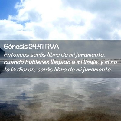 Picture 02 - Génesis 24:41 RVA - Entonces serás libre de mi juramento, cuando - Bible Verse Picture