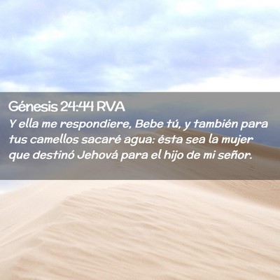 Picture 02 - Génesis 24:44 RVA - Y ella me respondiere, Bebe tú, y también para - Bible Verse Picture