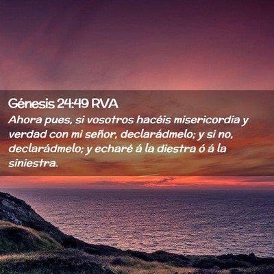 Picture 02 - Génesis 24:49 RVA - Ahora pues, si vosotros hacéis misericordia y - Bible Verse Picture