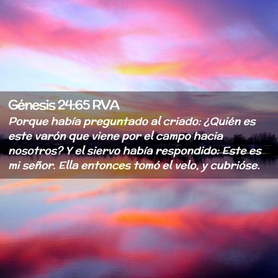Picture 02 - Génesis 24:65 RVA - Porque había preguntado al criado: ¿Quién es - Bible Verse Picture