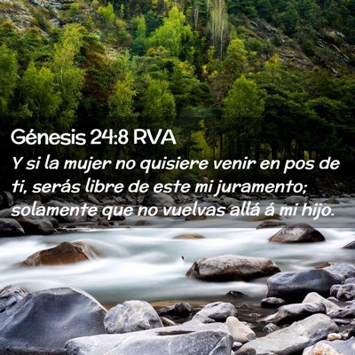Picture 02 - Génesis 24:8 RVA - Y si la mujer no quisiere venir en pos de ti, - Bible Verse Picture