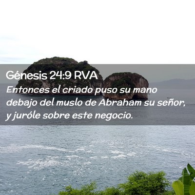 Picture 02 - Génesis 24:9 RVA - Entonces el criado puso su mano debajo del muslo - Bible Verse Picture