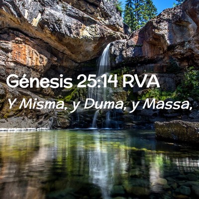Picture 02 - Génesis 25:14 RVA - Y Misma, y Duma, y - Bible Verse Picture