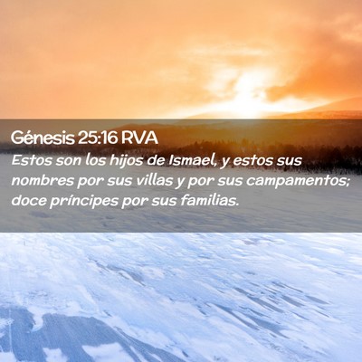 Picture 02 - Génesis 25:16 RVA - Estos son los hijos de Ismael, y estos sus - Bible Verse Picture