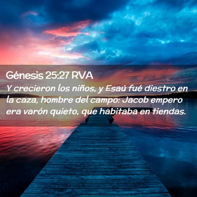 Picture 02 - Génesis 25:27 RVA - Y crecieron los niños, y Esaú fué diestro en - Bible Verse Picture