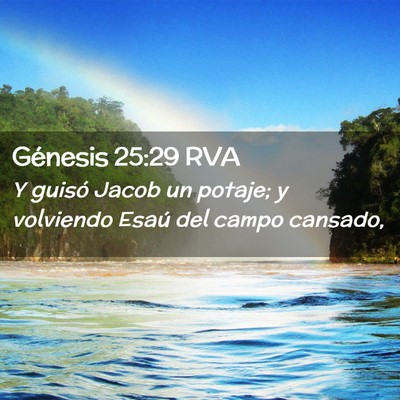 Picture 02 - Génesis 25:29 RVA - Y guisó Jacob un potaje; y volviendo Esaú del - Bible Verse Picture