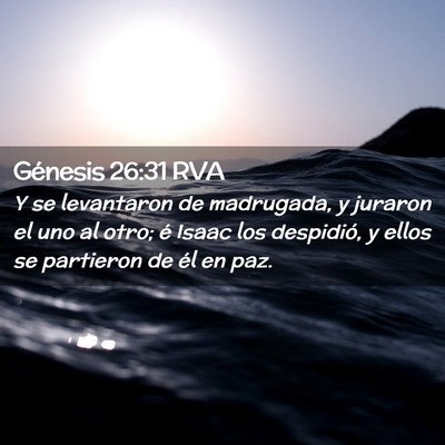 Picture 02 - Génesis 26:31 RVA - Y se levantaron de madrugada, y juraron el uno al - Bible Verse Picture