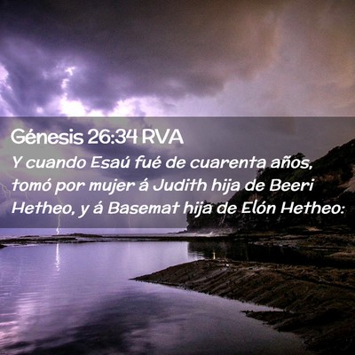 Picture 02 - Génesis 26:34 RVA - Y cuando Esaú fué de cuarenta años, tomó por - Bible Verse Picture