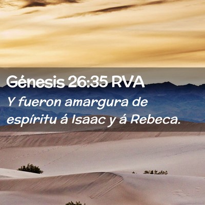 Picture 02 - Génesis 26:35 RVA - Y fueron amargura de espíritu á Isaac y á - Bible Verse Picture