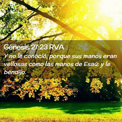 Picture 02 - Génesis 27:23 RVA - Y no le conoció, porque sus manos eran vellosas - Bible Verse Picture