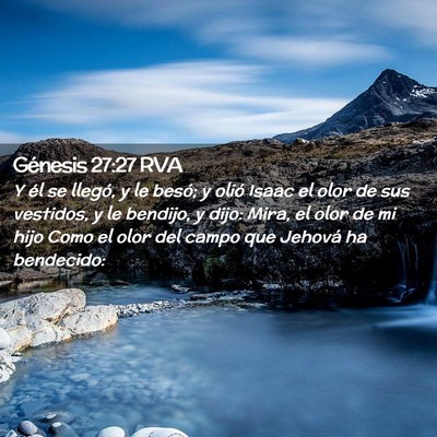 Picture 02 - Génesis 27:27 RVA - Y él se llegó, y le besó; y olió Isaac el - Bible Verse Picture