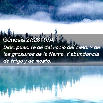 Picture 02 - Génesis 27:28 RVA - Dios, pues, te dé del rocío del cielo, Y de las - Bible Verse Picture