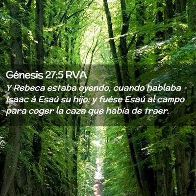 Picture 02 - Génesis 27:5 RVA - Y Rebeca estaba oyendo, cuando hablaba Isaac á - Bible Verse Picture